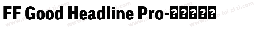 FF Good Headline Pro字体转换